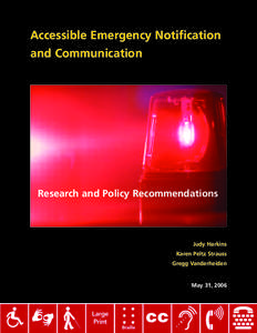 Accessible Emergency Notification  and Communication Research and Policy Recommendations  Judy Harkins