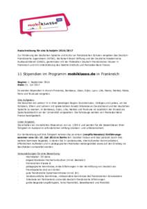 Ausschreibung für das SchuljahrZur Förderung der deutschen Sprache und Kultur an französischen Schulen vergeben das DeutschFranzösische Jugendwerk (DFJW), die Robert Bosch Stiftung und der Deutsche Akademi