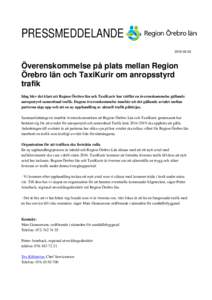 PRESSMEDDELANDE Överenskommelse på plats mellan Region Örebro län och TaxiKurir om anropsstyrd trafik