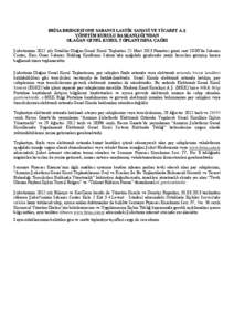 BRİSA BRIDGESTONE SABANCI LASTİK SANAYİ VE TİCARET A.Ş YÖNETİM KURULU BAŞKANLIĞI’NDAN OLAĞAN GENEL KURUL TOPLANTISINA ÇAĞRI Şirketimizin 2012 yılı Ortaklar Olağan Genel Kurul Toplantısı 25 Mart 2013 P