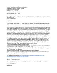 Arlington Pedestrian Advisory Committee Meeting Wednesday, December 10, PM Courthouse Plaza, Birch room 2100 Clarendon Boulevard Minutes (approved April 8, 2015) Attending: Dennis Jaffe, Chair, John Armstrong; E