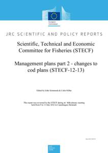 Scientific, Technical and Economic Committee for Fisheries (STECF) Management plans part 2 - changes to cod plans (STECFEdited by John Simmonds & Colin Millar