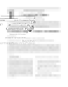 Audio Engineering Society  Convention Paper Presented at the 121st Convention 2006 October 5–8 San Francisco, CA, USA This convention paper has been reproduced from the author’s advance manuscript, without editing, c