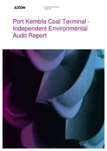 Port Kembla Coal Terminal 10 May 2011 Port Kembla Coal Terminal Independent Environmental Audit Report
