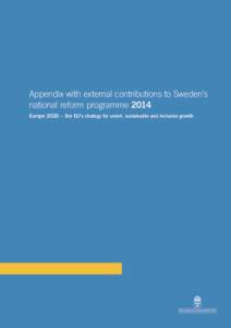 Appendix with external contributions to Sweden’s national reform programme 2014 Europe 2020 – the EU’s strategy for smart, sustainable and inclusive growth Appendix with external contributions to Sweden’s natio