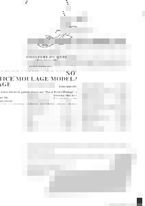 NOTICE MOULAGE MODELAGE Cette nouvelle notice illustre la gamme conçue par “Pascal Rosier Moulage”, qui fait référence chez les spécialistes. Ces produits s’adressent aux mouleurs, sculpteurs, maquettistes, art