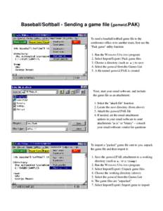 Baseball/Softball - Sending a game file (gameid.PAK) To send a baseball/softball game file to the conference office or to another team, first use the 