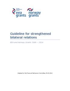 Guideline for strengthened bilateral relations EEA and Norway Grants 2009 – 2014 Adopted by the Financial Mechanism Committee[removed]