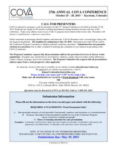 27th ANNUAL COVA CONFERENCE October 25 – 28, 2015 • Keystone, Colorado CALL FOR PRESENTERS COVA is pleased to announce a call for presenters for the 27th Annual Conference to be held on October 25-28, 2015. Proposals