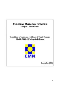 EUROPEAN MIGRATION NETWORK Belgian Contact Point Conditions of entry and residence of Third Country Highly-Skilled Workers in Belgium