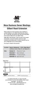 Mesa Business Owner Meetings  Gilbert Road Extension Please attend one of four business owner meetings to provide feedback on the Gilbert Road Extension project – the 1.9-mile light rail extension that will travel alon