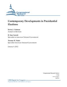 Contemporary Developments in Presidential Elections Kevin J. Coleman Analyst in Elections R. Sam Garrett Specialist in American National Government