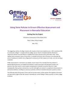 Using State Policies to Ensure Effective Assessment and Placement in Remedial Education Getting Past Go Project Education Commission of the States (ECS) Mary Fulton, Policy Analyst May, 2012