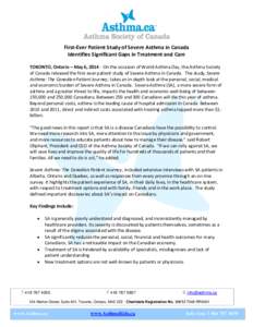 First-Ever Patient Study of Severe Asthma in Canada Identifies Significant Gaps in Treatment and Care TORONTO, Ontario – May 6, On the occasion of World Asthma Day, the Asthma Society of Canada released the firs