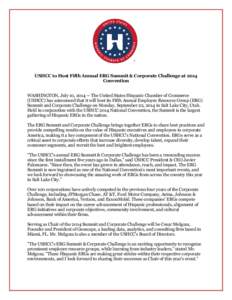 USHCC to Host Fifth Annual ERG Summit & Corporate Challenge at 2014 Convention WASHINGTON, July 10, The United States Hispanic Chamber of Commerce (USHCC) has announced that it will host its Fifth Annual Employee