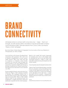 article  Brand Connectivity All brands strive to connect with consumers, but – today – that’s not enough. As with product R&D, innovation must be at the heart of every
