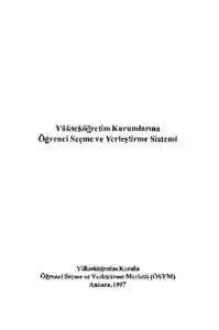 Yii ksekogretim Kuru mlarma Ogrenci Sel;me ve Yerle~tirme Sistemi Yiiksekiigretim Kurulu Ogrenci Se~me ve Yede§tirme Merkezi (OSYM) Ankara, 1997