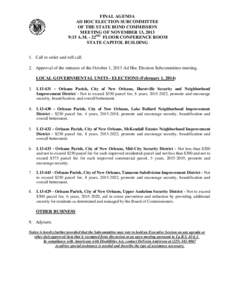 FINAL AGENDA AD HOC ELECTION SUBCOMMITTEE OF THE STATE BOND COMMISSION MEETING OF NOVEMBER 13, 2013 9:15 A.M. - 22ND FLOOR CONFERENCE ROOM STATE CAPITOL BUILDING