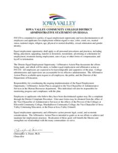 IOWA VALLEY COMMUNITY COLLEGE DISTRICT ADMINISTRATIVE STATEMENT ON EEO/AA IVCCD is committed to a policy of equal employment opportunity and non-discrimination to all employees and applicants for employment without regar