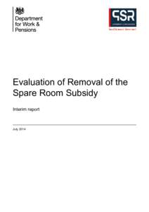 Evaluation of Removal of the Spare Room Subsidy Interim report July 2014