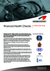 Financial Health Checks  A client case study While their cash flow might be healthy, many health professionals may be suffering from an undiagnosed structural financial malaise that could