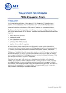 Procurement Policy Circular PC06: Disposal of Assets INTRODUCTION This Circular has been developed to assist agencies in the management of disposal of assets activities. However, the Circular does not attempt to cover ev