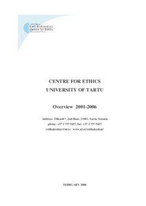 CENTRE FOR ETHICS UNIVERSITY OF TARTU Overview[removed]