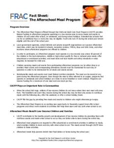 Fact Sheet: The Afterschool Meal Program Program Overview   The Afterschool Meal Program offered through the Child and Adult Care Food Program (CACFP) provides
