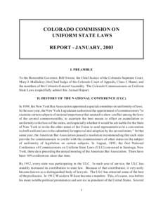 COLORADO COMMISSION ON UNIFORM STATE LAWS REPORT - JANUARY, 2003 I. PREAMBLE To the Honorable Governor, Bill Owens; the Chief Justice of the Colorado Supreme Court,