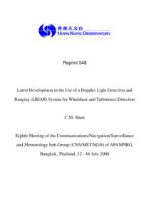 Reprint 548  Latest Development in the Use of a Doppler Light Detection and Ranging (LIDAR) System for Windshear and Turbulence Detection  C.M. Shun
