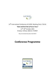 14th International Conference of IUFRO, Working Party “Root and Butt Rot of Forest Trees” 12th-18th October 2015 Antalya, Fethiye, Bodrum-TURKEY http://ormanweb.sdu.edu.tr/iufro2015