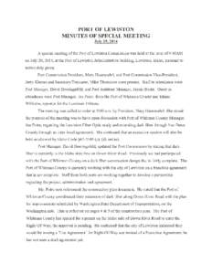 PORT OF LEWISTON MINUTES OF SPECIAL MEETING July 29, 2014 A special meeting of the Port of Lewiston Commission was held at the hour of 9:00AM on July 29, 2014, at the Port of Lewiston Administrative building, Lewiston, I