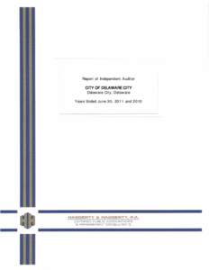 Report of Independent Auditor CITY OF DELAWARE CITY Delaw are City, Delaw are Years Ended June 30, 2011 and 2010  CITY OF DELAWARE CITY, DELAWARE