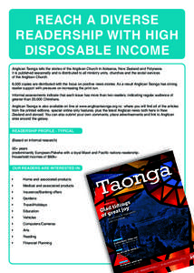 REACH A DIVERSE READERSHIP WITH HIGH DISPOSABLE INCOME Anglican Taonga tells the stories of the Anglican Church in Aotearoa, New Zealand and Polynesia. It is published seasonally and is distributed to all ministry units,