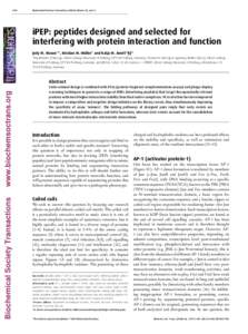 1442  Biochemical Society Transactions[removed]Volume 36, part 6 iPEP: peptides designed and selected for interfering with protein interaction and function