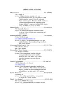 TRANSITIONAL HOUSING Champa House………………………………………………[removed] Champa St Services: 1-2 year housing program with case management for women on or eligible for TANF. Children must 