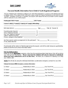 DAY CAMP Personal Health/Information Form Child & Youth Registered Programs The City of Peterborough undertakes to safeguard your child while participating in a program at the Peterborough Sport & Wellness Centre. If you