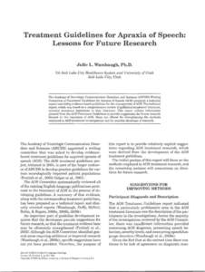 Treatment Guidelines for Apraxia of Speech: Lessons for Future Research Julie L. Wambaugh, Ph.D. VA Salt Lake City Healthcare System and University of Utah Salt Lake City, Utah