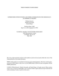 NBER WORKING PAPER SERIES  SUPERPOWER INTERVENTIONS AND THEIR CONSEQUENCES FOR DEMOCRACY: AN EMPIRICAL INQUIRY William Easterly Shanker Satyanath