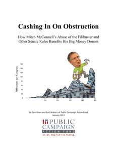 Cashing In On Obstruction How Mitch McConnell’s Abuse of the Filibuster and Other Senate Rules Benefits His Big Money Donors By Tam Doan and Kurt Walters of Public Campaign Action Fund January 2013