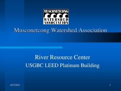 Musconetcong Watershed Association  River Resource Center USGBC LEED Platinum Building[removed]