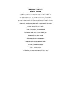 THE RIGHT TO WRITE Rondell Thomas I am free to write plays and poems only due those before me We all know the story… Of dear Rosa and strong brother King For when I ride the bus and come to school, I live out their dre