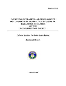 DNFSB/TECH-26  IMPROVING OPERATION AND PERFORMANCE OF CONFINEMENT VENTILATION SYSTEMS AT HAZARDOUS FACILITIES OF THE