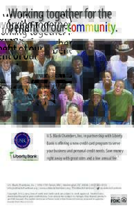 Working together for the benefit of our community. U.S. Black Chambers, Inc. in partnership with Liberty Bank is offering a new credit card program to serve your business and personal credit needs. Save money