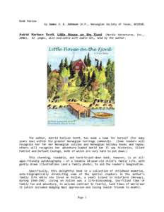 Book Review by James J. S. Johnson (V.P., Norwegian Society of Texas, AD2010) Astrid Karlsen Scott, Little House on the Fjord 2004),