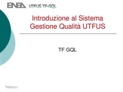 Introduzione al Sistema Gestione Qualità UTFUS TF GQL Scopo
