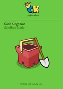 codekingdoms  Code Kingdoms Sandbox Guide  for kids, with kids, by kids.