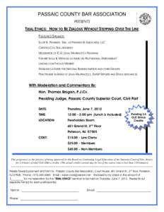 PASSAIC COUNTY BAR ASSOCIATION PRESENTS TRIAL ETHICS: HOW TO BE ZEALOUS WITHOUT STEPPING OVER THE LINE FEATURED SPEAKER: SCOTT B. PIEKARSKY, ESQ. OF PIEKARSKY & ASSOCIATES, LLC
