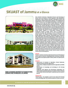SKUAST of Jammu at a Glance Sher-e-Kashmir University of Agricultural Sciences and Technology of Jammu came into existence on 20th September, 1999 following the amendment in Sher-e-Kashmir university of Agricultural Scie