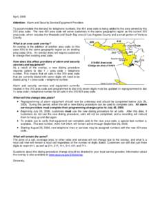 April, 2006 Attention: Alarm and Security Service/Equipment Providers To accommodate the demand for telephone numbers, the 424 area code is being added to the area served by the 310 area code. The new 424 area code will 